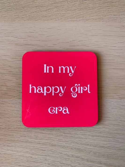 In my happy girl era coaster